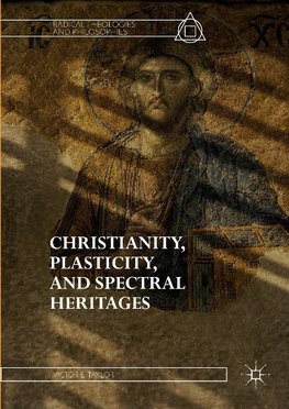 Christianity, Plasticity, and Spectral Heritages