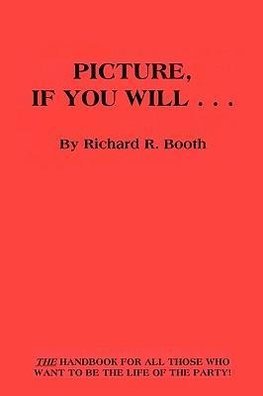 Picture, If You Will . . .