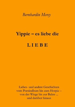 Yippie - es lebe die LIEBE