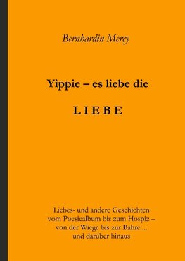 Yippie - es lebe die LIEBE