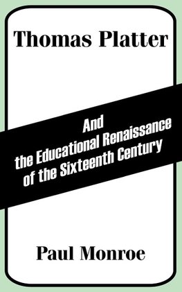 Thomas Platter and the Educational Renaissance of the Sixteenth Century