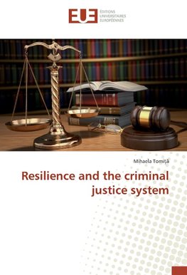 Resilience and the criminal justice system