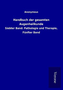 Handbuch der gesamten Augenheilkunde