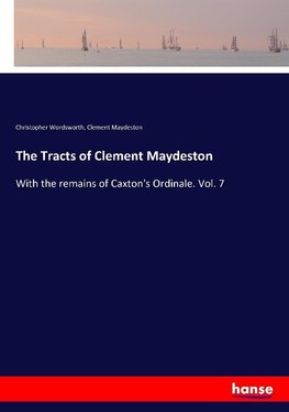 The Tracts of Clement Maydeston