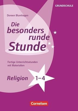 Religion - Klasse 1-4. Fertige Unterrichtsstunden mit Materialien. Kopiervorlagen