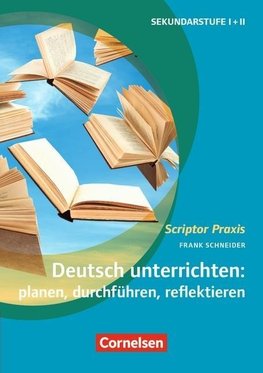 Deutsch unterrichten: planen, durchführen, reflektieren. Sekundarstufe I und II. Buch