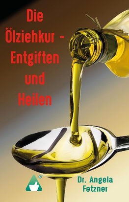 Die Ölziehkur - Entgiften und Heilen