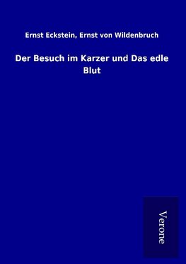 Der Besuch im Karzer und Das edle Blut