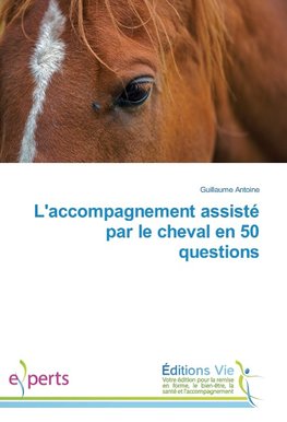 L'accompagnement assisté par le cheval en 50 questions