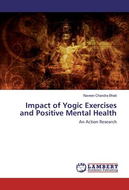 Impact of Yogic Exercises and Positive Mental Health