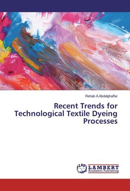 Recent Trends for Technological Textile Dyeing Processes