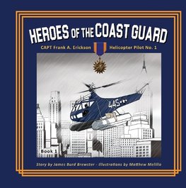 Captain Frank A. Erickson, USCG - Helicopter Pilot No. 1