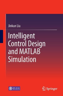 Intelligent Control Design and MATLAB Simulation