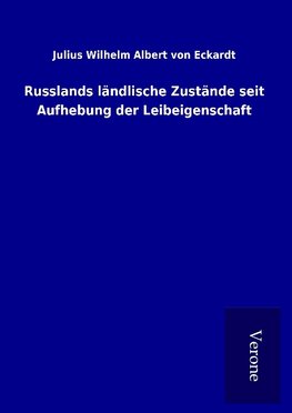 Russlands ländlische Zustände seit Aufhebung der Leibeigenschaft