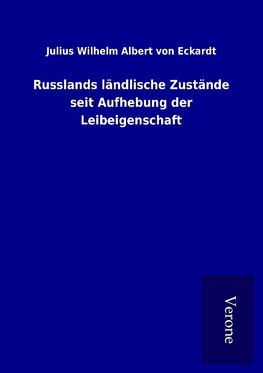 Russlands ländlische Zustände seit Aufhebung der Leibeigenschaft