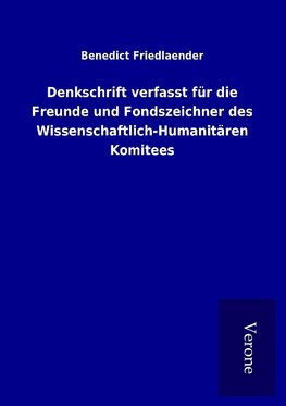 Denkschrift verfasst für die Freunde und Fondszeichner des Wissenschaftlich-Humanitären Komitees