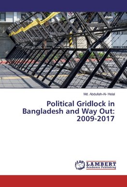 Political Gridlock in Bangladesh and Way Out: 2009-2017