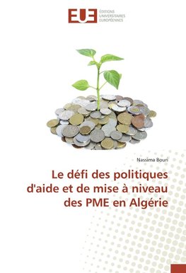 Le défi des politiques d'aide et de mise à niveau des PME en Algérie