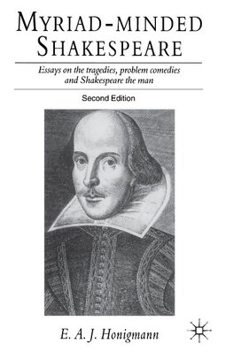 Honigmann, E: Myriad-minded Shakespeare