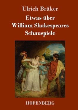 Etwas über William Shakespeares Schauspiele