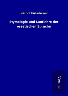 Etymologie und Lautlehre der ossetischen Sprache