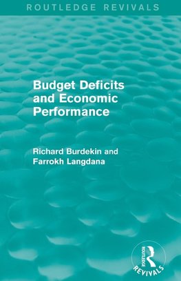 Burdekin, R: Budget Deficits and Economic Performance (Routl