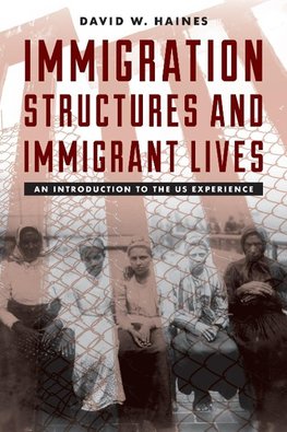 Immigration Structures & Immigrant Lives