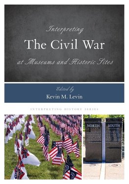 Interpreting the Civil War at Museums and Historic Sites