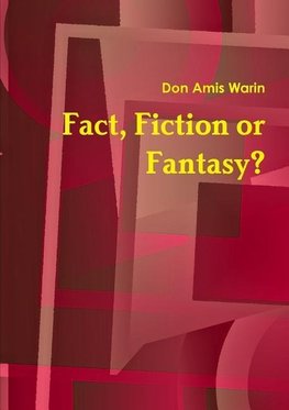 Fact, Fiction or Fantasy