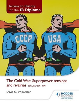 Access to History for the IB Diploma: The Cold War: Superpower tensions and rivalries Second Edition