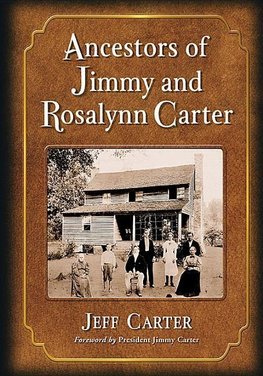 Carter, J:  Ancestors of Jimmy and Rosalynn Carter