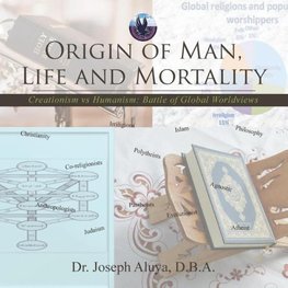 Origin of Man, Life and Mortality