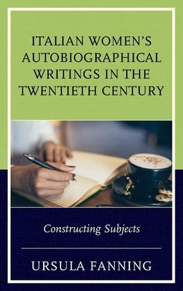 Italian Women's Autobiographical Writings in the Twentieth Century