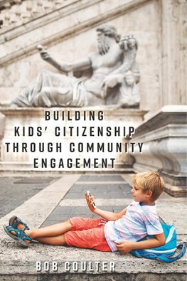 Building Kids' Citizenship Through Community Engagement