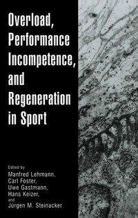 Overload, Performance Incompetence, and Regeneration in Sport