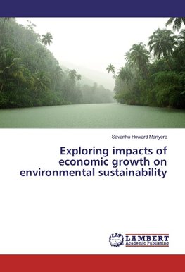 Exploring impacts of economic growth on environmental sustainability