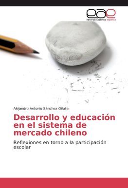 Desarrollo y educación en el sistema de mercado chileno