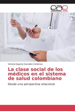 La clase social de los médicos en el sistema de salud colombiano