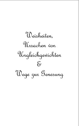 Weisheiten, Ursachen von Ungleichgewichten und Wege zur Genesung