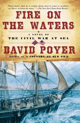 Fire on the Waters: A Novel of the Civil War at Sea