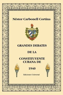 GRANDES DEBATES DE LA CONSTITUYENTE CUBANA DE 1940