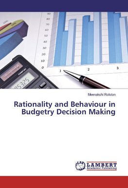 Rationality and Behaviour in Budgetry Decision Making