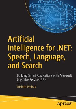 Artificial Intelligence for .NET: Speech, Language, and Search