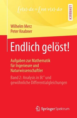 Endlich gelöst! Aufgaben zur Mathematik für Ingenieure und Naturwissenschaftler