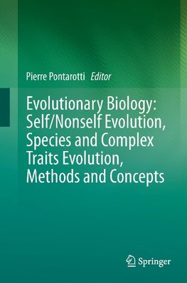 Evolutionary Biology: Self/Nonself Evolution, Species and Complex Traits Evolution, Methods and Concepts