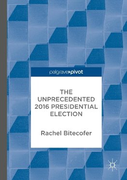 The Unprecedented 2016 Presidential Election