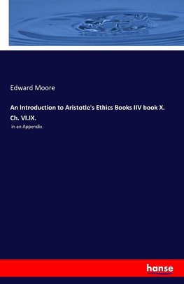 An Introduction to Aristotle's Ethics Books IIV book X. Ch. VI.IX.