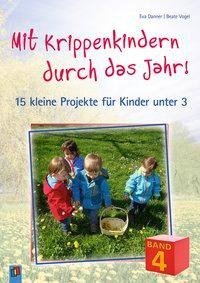 Mit Krippenkindern durch das Jahr - Band 4