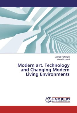 Modern art, Technology and Changing Modern Living Environments