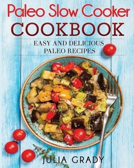 Paleo Slow Cooker Cookbook